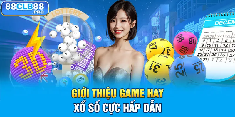 Giới thiệu game hay xổ số cực hấp dẫn